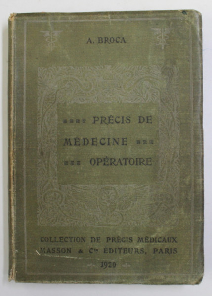PRECIS DE MEDECINE OPERATOIRE par A. BROCA , 1920