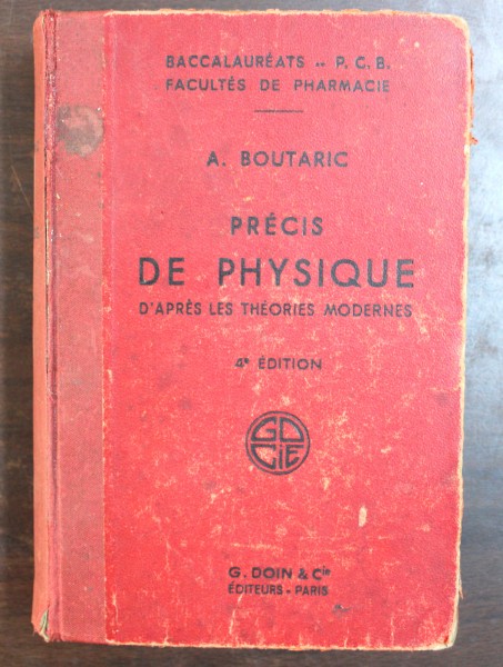 PRECIS DE PHYSIQUE D`APRES LES THEORIES MODERNES par A. BOUTARIC , 1938