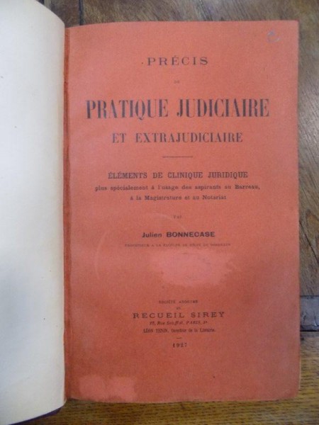 Precis de practique judiciaire et extrajudiciaire, Paris 1927