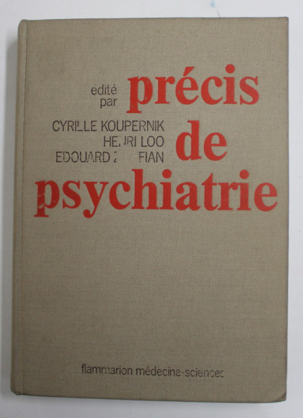 PRECIS DE PSYCHIATRIE par CYRILLE KOUPERNIK ...EDOUARD ZARIFIAN , 1982