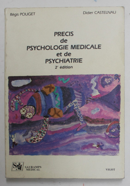 PRECIS DE PSYCHOLOGIE MEDICALE ET DE PSYCHIATRIE par REGIS POUGET et DIDIER CASTELNAU , 1984