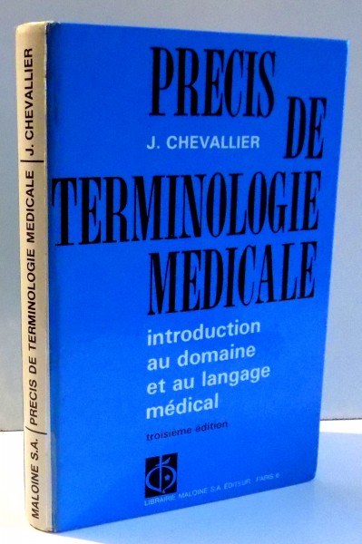 PRECIS DE TERMINOLOGIE MEDICALE par J. CHEVALLIER , 1977