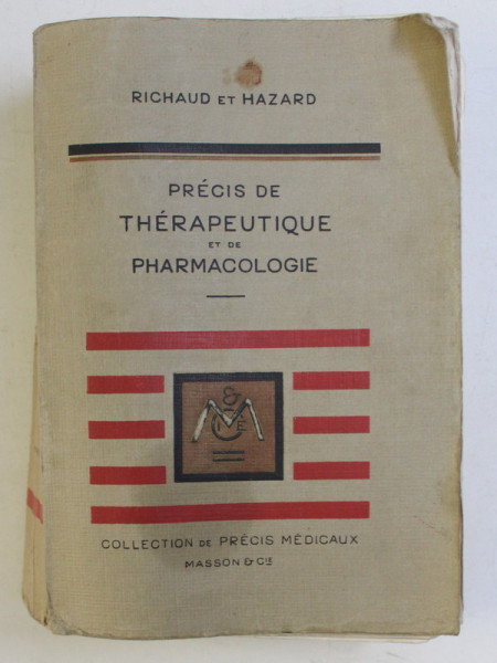 PRECIS DE THERAPEUTIQUE ET DE PHARMACOLOGIE par A. RICHAUD et R. HAZARD , 1935