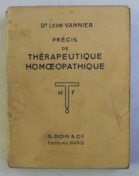 PRECIS DE THERAPEUTIQUE HOMOEPATHIQUE par LEON VANNIER , 1939