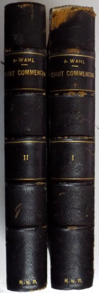 PRECIS THEORIQUE ET PRATIQUE DE DROIT COMMERCIAL par ALBERT WAHL, VOL I-II, PARIS  1922