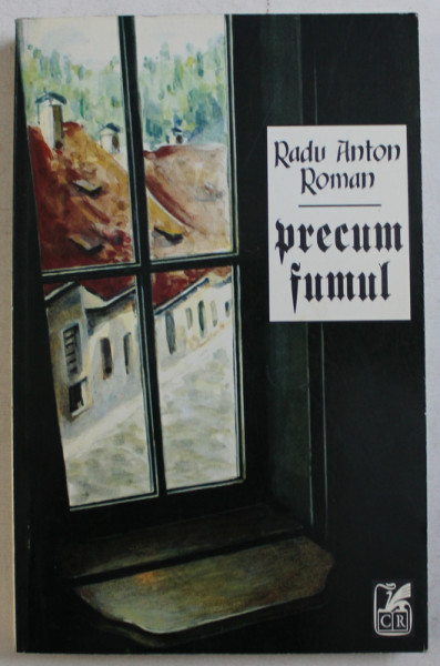PRECUM FUMUL de RADU ANTON ROMAN , 1996 , DEDICATIE*