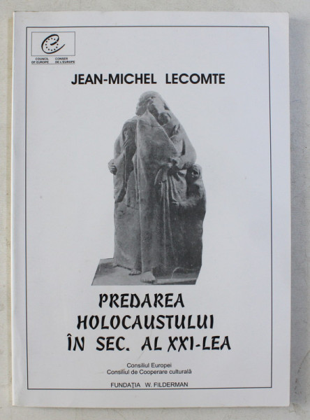 PREDAREA HOLOCAUSTULUI IN SEC. AL XXI - LEA de JEAN MICHEL LECOMTE , 2001