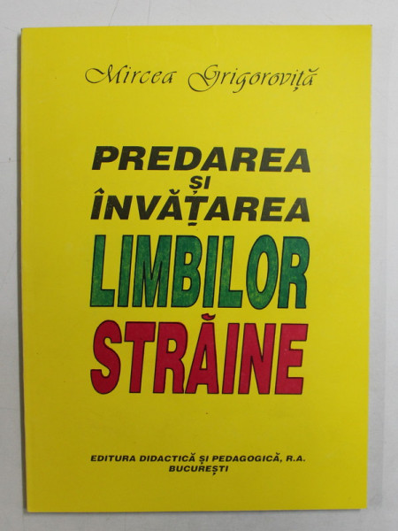PREDAREA SI INVATAREA LIMBILOR STRAINE de MIRCEA GRIGOROVITA , 1995 , DEDICATIE*
