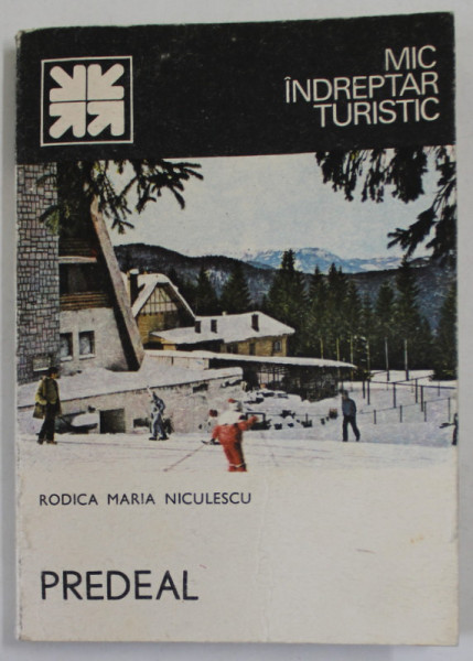 PREDEAL , MIC INDREPTAR TURISTIC de RODICA MARIA NICULESCU , 1988