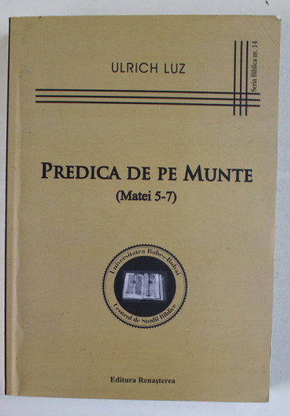 PREDICA DE PE MUNTE ( MATEI 5-7) de ULRICH LUZ , 2011