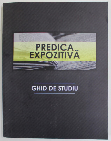PREDICA EXPOZITIVA - GHID DE STUDIU de GEORGE BATSON , 2008 *MICI DEFECTE