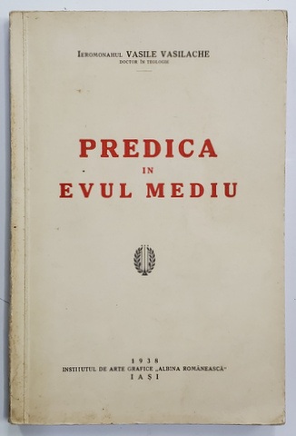 PREDICA IN EVUL MEDIU de IEROMONAHUL VASILE VASILACHE , 1938