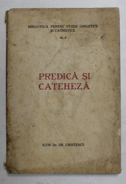 PREDICA SI CATEHEZA de  Dr. GR. CRISTESCU , 1929
