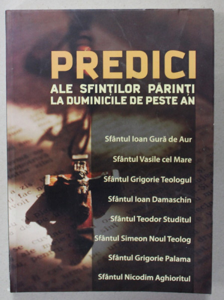 PREDICI ALE SFINTILOR PARINTI LA DUMINICILE DE PESTE AN , 2009, PREZINTA SUBLINIERI *