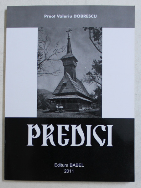 PREDICI de PREOT VALERIU DOBRESCU , 2011
