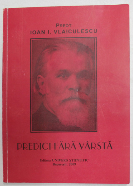 PREDICI FARA VARSTA de Preot IOAN I. VLAICULESCU , 2009 , DEDICATIA NEPOATEI AUTORULUI*