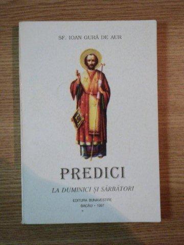 PREDICI LA DUMINICI SI SARBATORI de SFANTUL IOAN GURA DE AUR , 1997