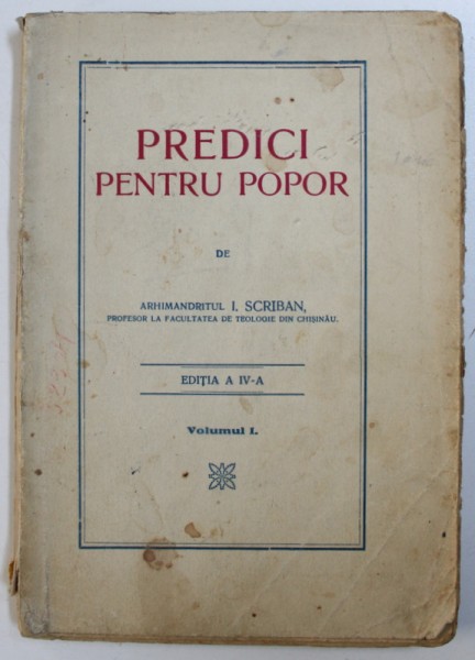 PREDICI PENTRU POPOR de ARHIMANDRITUL I . SCRIBAN , VOLUMUL I , 1932