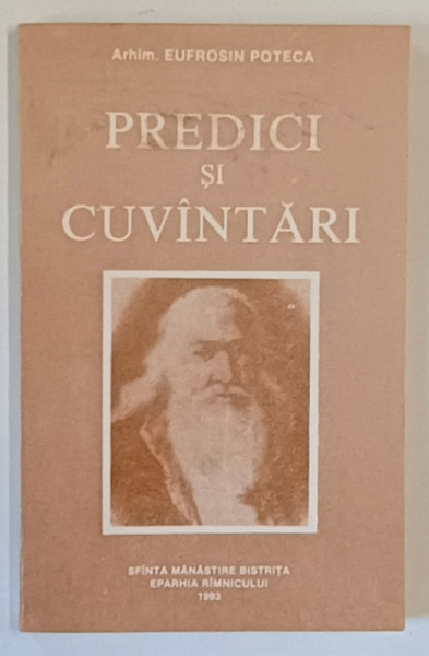 PREDICI SI CUVANTARI de ARHIM. EUFROSIN POTECA , 1993, COPERTA BROSATA