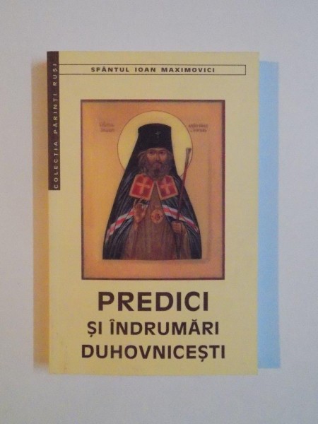 PREDICI SI INDRUMARI BISERICESTI de SFANTUL IOAN MAXIMOVICI, 2001