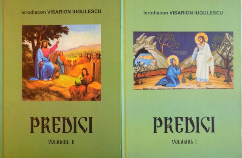 PREDICI, VOL. I - II de IERODIACON VISARION IUGULESCU, 2014