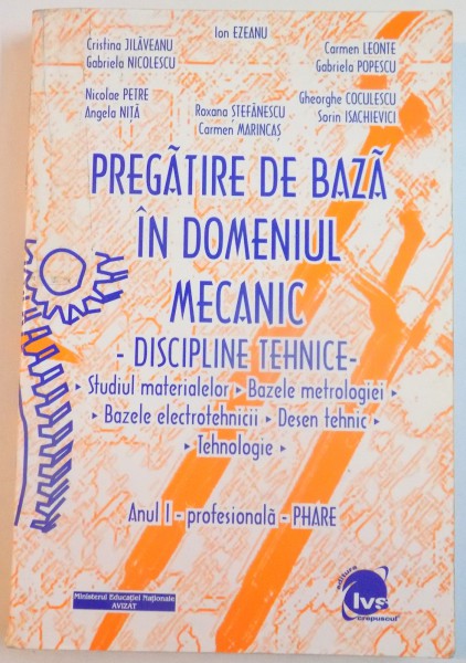 PREGATIRE DE BAZA IN DOMENIUL MECANIC - DISCIPLINE TEHNICE - ION EZEANU.........SORIN ISACHEVICI , 2000