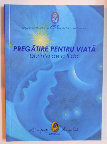 PREGATIRE PENTRU VIATA - DORINTA DE A FI DOI de LAVINIA MIHAELA NANU