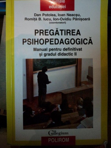 PREGATIREA PSIHOPEDAGOGICA de DAN POTOLEA,IOAN NEACSU,ROMITA B. LUCU,ION-OVIDIU PANISOARA , 2008