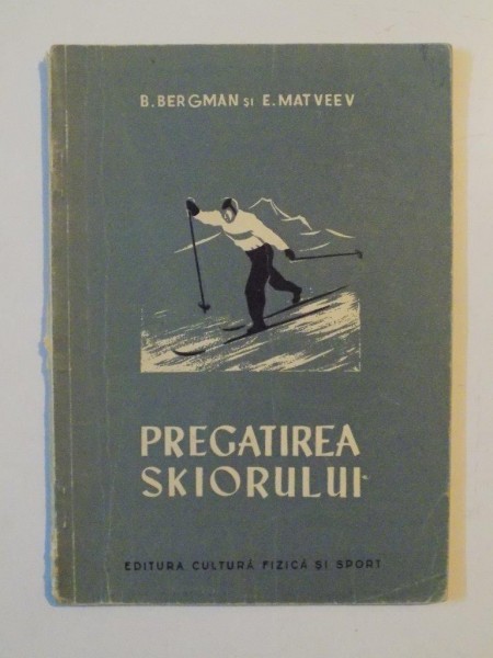 PREGATIREA SKIORULUI de B. BERGMAN SI E. MATVEEV 1951