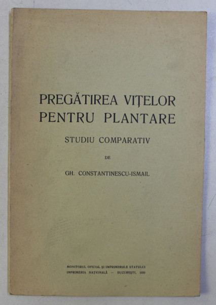PREGATIREA VITELOR PENTRU PLANTARE - STUDIU COMPARATIV de GH. CONSTANTINESCU - ISMAIL , 1939