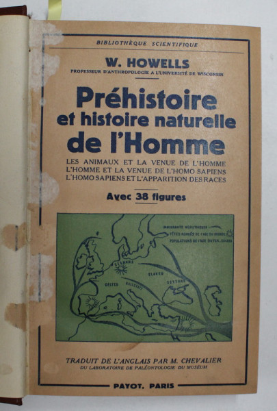 PREHISTOIRE ET HISTOIRE NATURELLE DE L ' HOMME  / LA RACE HUMAINE DE LA PREHISTOIRE A LA CIVILISATION GRECO - ROMAINE par G. HOWELLS , COLEGAT DE DOUA CARTI , 1953 - 1957