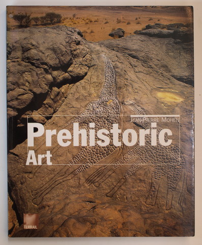 PREHISTORIC ART - THE MYTHICAL BIRTH OF HUMANITY by JEAN - PIERRE MOHEN , 2002, PREZINTA SUBLINIERI CU MARKERUL *