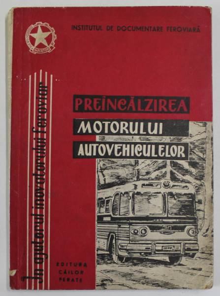 PREINCALZIREA MOTORULUI AUTOVEHICULELOR , TEMA NR. 151, PLANUL TEMATIC DE INOVATII PE ANUL 1957 , APARUTA 1958
