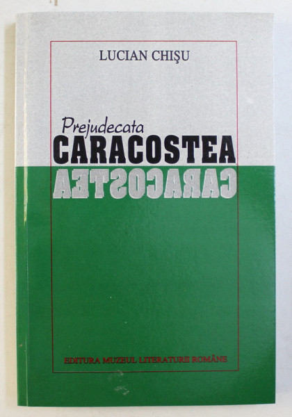 PREJUDECATA CARACOSTEA de LUCIAN CHISU , 2002 *DEDICATIE