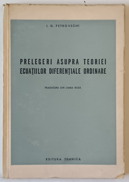PRELEGERI ASUPRA  TEORIEI ECUATIILOR DIFERENTIALE ORDINARE de I. G. PETROVSCHI , 1952