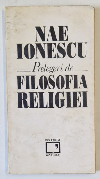 PRELEGERI DE FILOSOFIA RELIGIEI de NAE IONESCU , 1993 ,