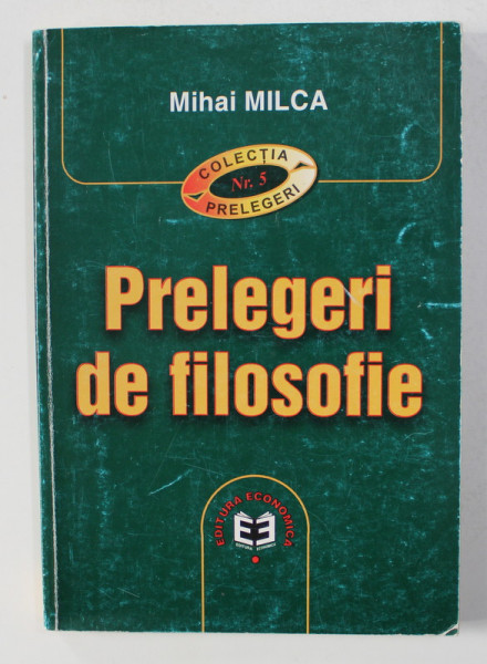 PRELEGERI DE FILOSOFIE de MIHAI MILCA , 2002