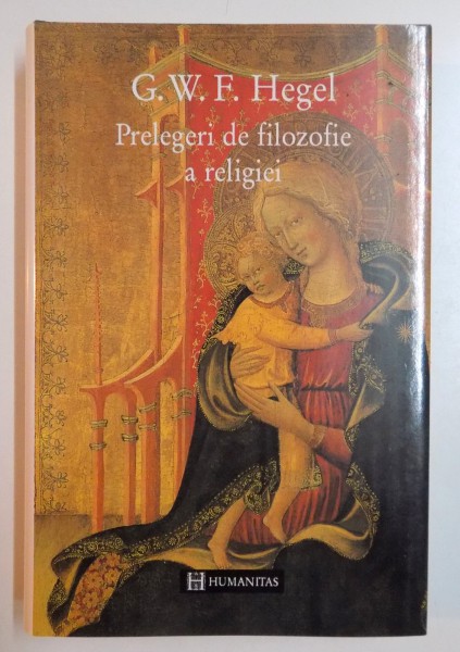 PRELEGERI DE FILOZOFIE A RELIGIEI de GEORG WILHELM FRIEDRICH HEGEL , 1995
