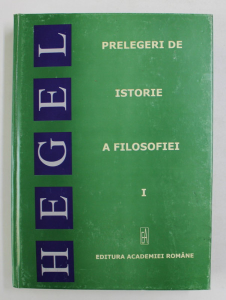 PRELEGERI DE ISTORIE A FILOSOFIEI de GEORG WILHELM FRIEDRICH HEGEL , 2005