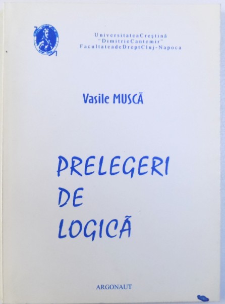 PRELEGERI DE LOGICA  de VASILE MUSCA , 1997