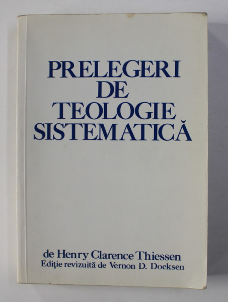 PRELEGERI DE TEOLOGIE SISTEMATICA de HENRY CLARENCE THIESSEN , 1979