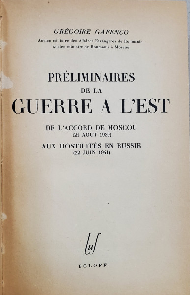 PRELIMINAIRES DE LA GUERRE A L'EST de GREGOIRE GAFENCO / GRIGORE GAFENCU , 1944