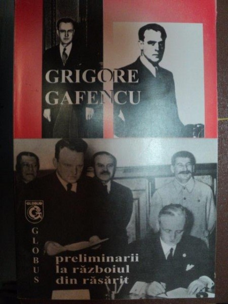 PRELIMINARII LA RAZBOIUL DIN RASARIT de GRIGORE GAFENCU , PREZINTA SUBLINIERI SI INSEMNARI