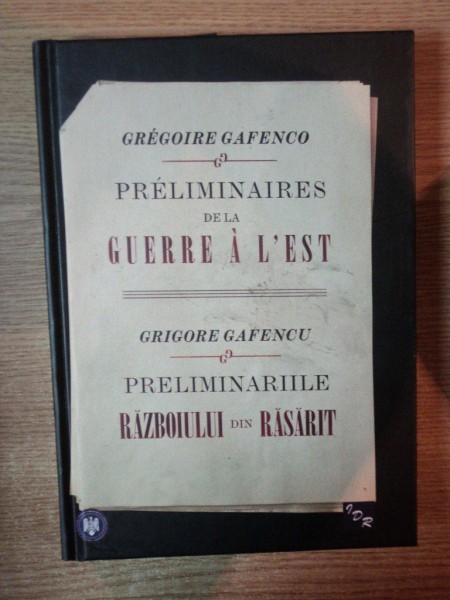 PRELIMINARIILE RAZBOIULUI DIN RASARIT , DE LA ACORDUL DE LA MOSCOVA ( 21 AUGUST 1939 ) PANA LA OSTILITATILE DIN RUSIA ( 22 IUNIE 1941 )  de GRIGORE GAFENCU , Bucuresti 2011