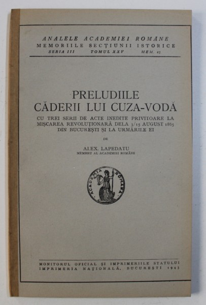 PRELUDIILE CADERII LUI CUZA - VODA de ALEX . LAPEDATU , 1943