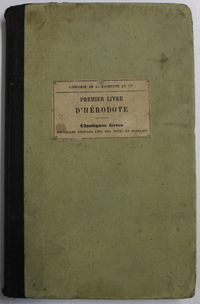 PREMIER LIVRE D 'HERODOTE ( CLIO ) , EDITION CLASSIQUE PUBLIEE AVEC DES ARGUMENTS ET DES NOTES EN FRANCAIS par E. SOMMER  , EDITIE IN LIMBA GREACA VECHE , NOTE IN FRANCEZA , 1895