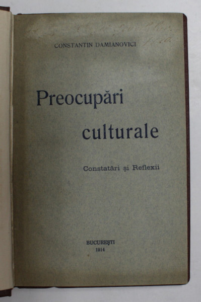 PREOCUPARI CULTURALE - CONSTATARI SI REFLEXII de CONSTANTIN DAMIANOVICI , 1914