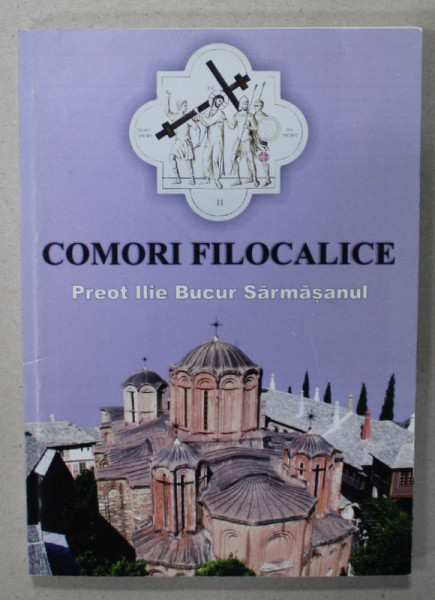 PREOT ILIE BUCUR SARMASANUL , COMORI FILOCALICE , 2012