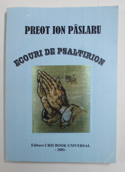 PREOT ION PASLARU - ECOURI DIN PSALTIRION , VERSURI , 2001