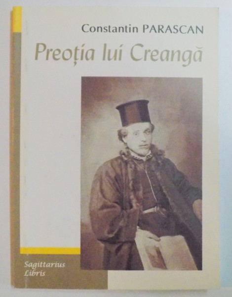 PREOTIA LUI CREANGA de CONSTANTIN PARASCAN , 2003